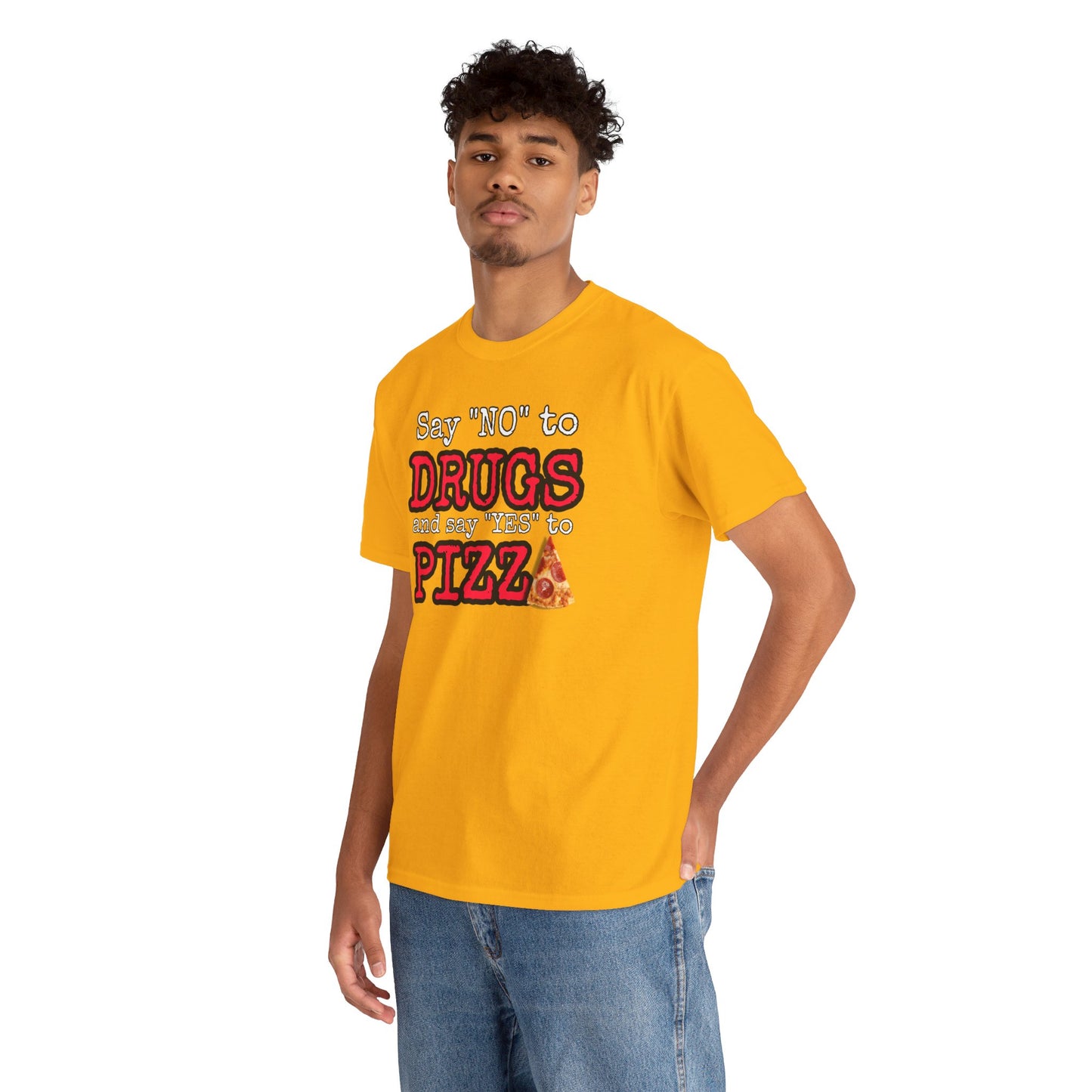 Say "no" to drugs and "yes" to pizza Unisex Heavy Cotton Tee