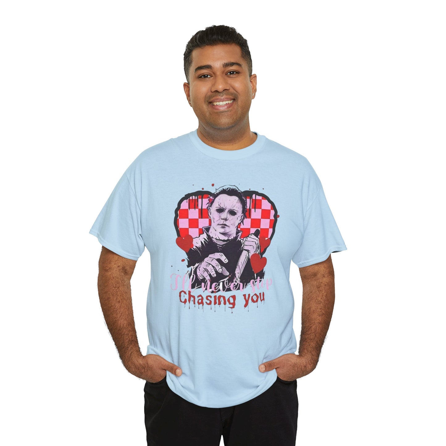I'll never stop chasing you Unisex Heavy Cotton Tee