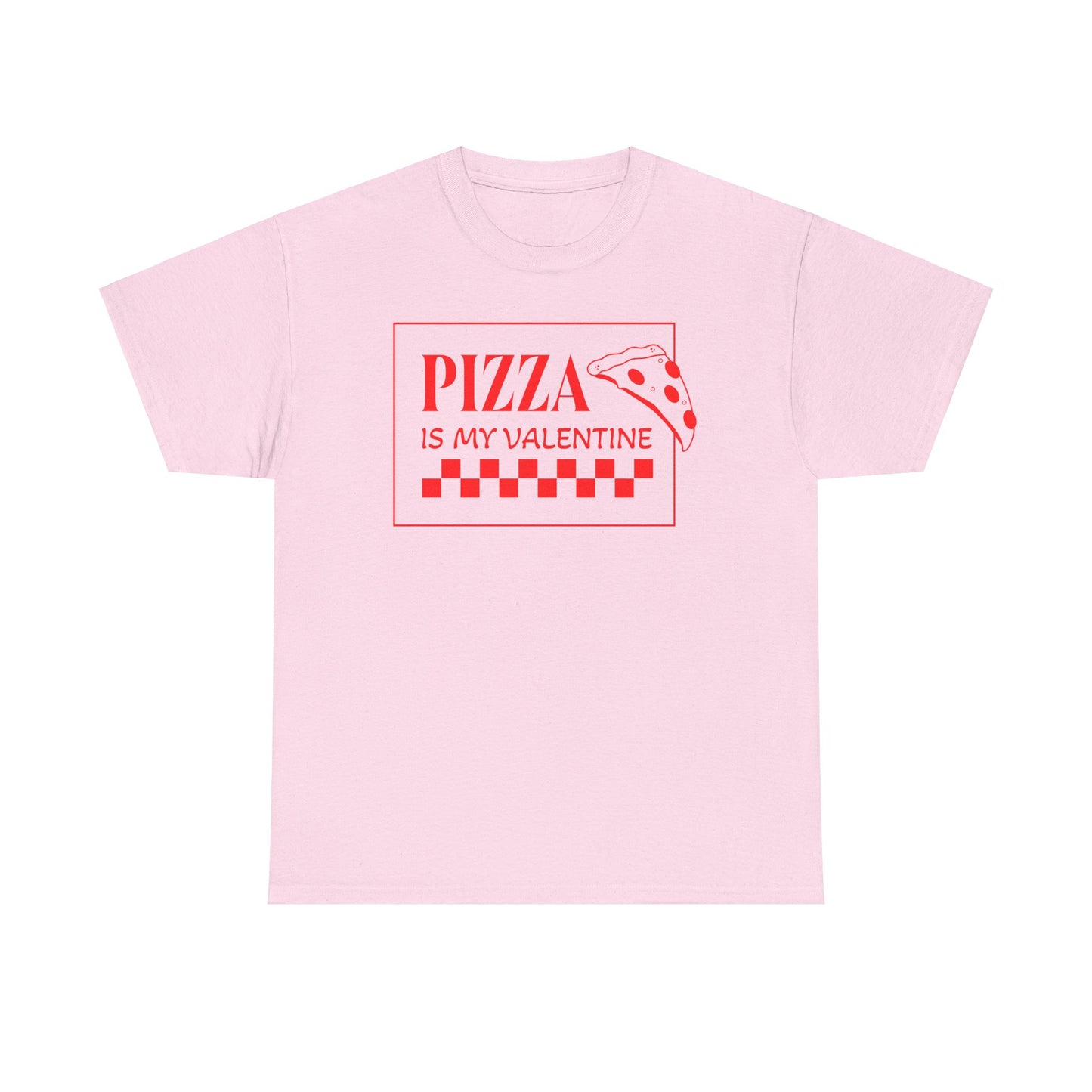 Pizza is my Valentine Unisex Heavy Cotton Tee