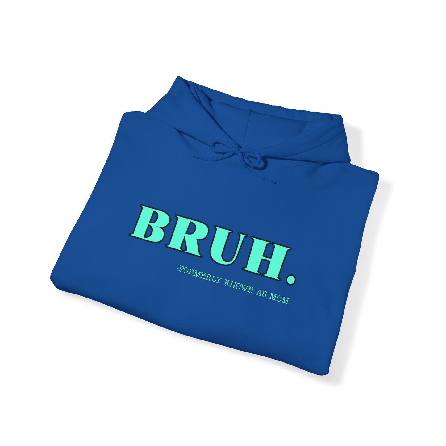 BRUH. Formerly known as mom Unisex Heavy Blend™ Hooded Sweatshirt