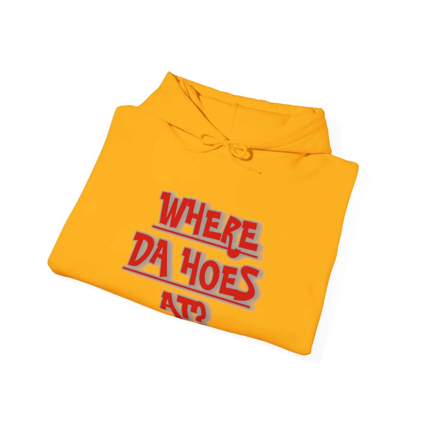 Where da hoes at? Unisex Heavy Blend™ Hooded Sweatshirt