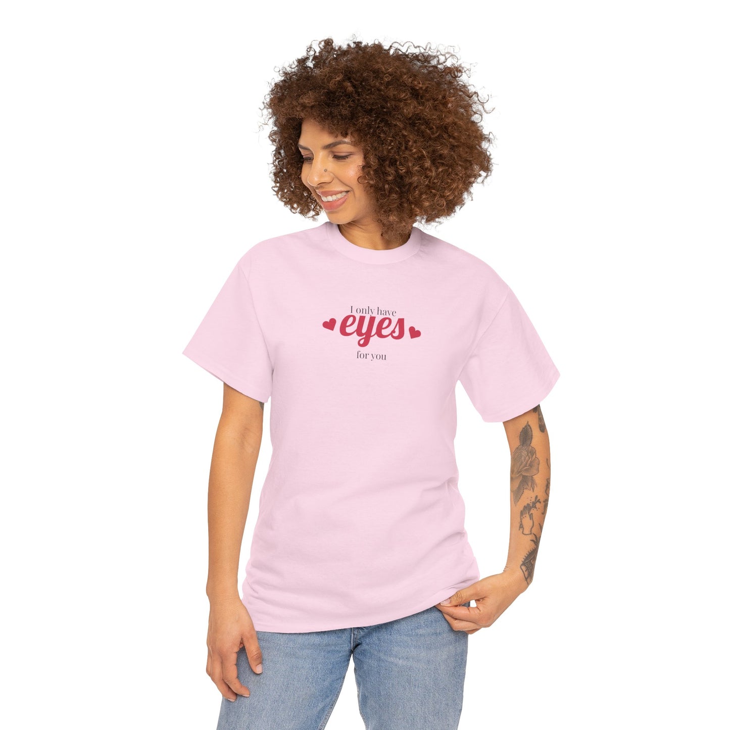 I only have eyes for you Unisex Heavy Cotton Tee