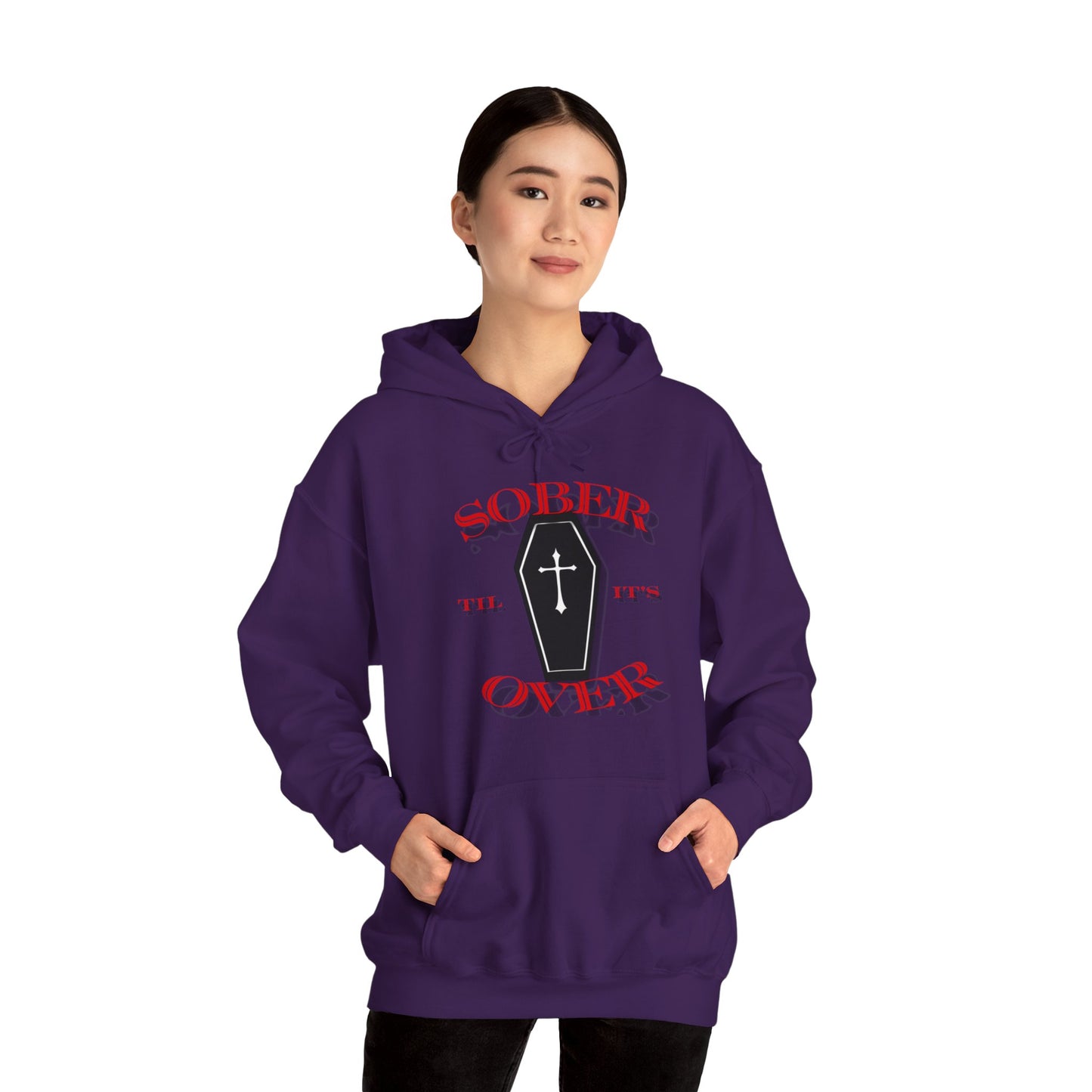 Sober til it's over Unisex Heavy Blend™ Hooded Sweatshirt