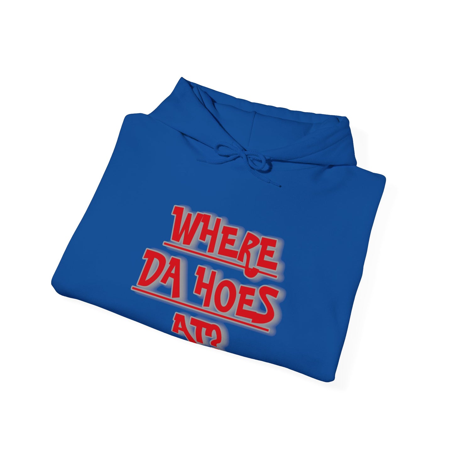 Where da hoes at? Unisex Heavy Blend™ Hooded Sweatshirt