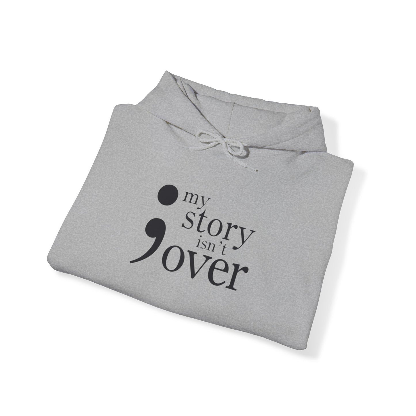 My story isn't over Hooded Sweatshirt