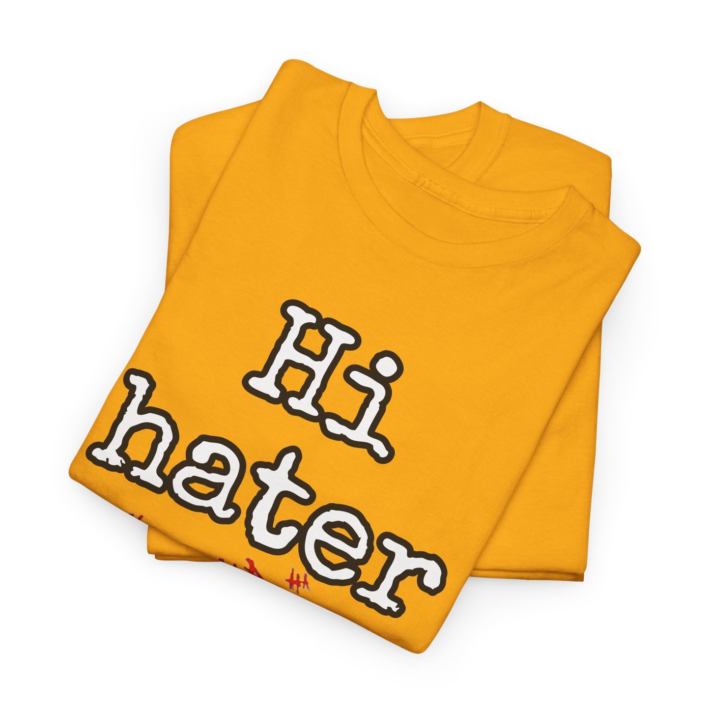 Hi hater Unisex Heavy Cotton Tee