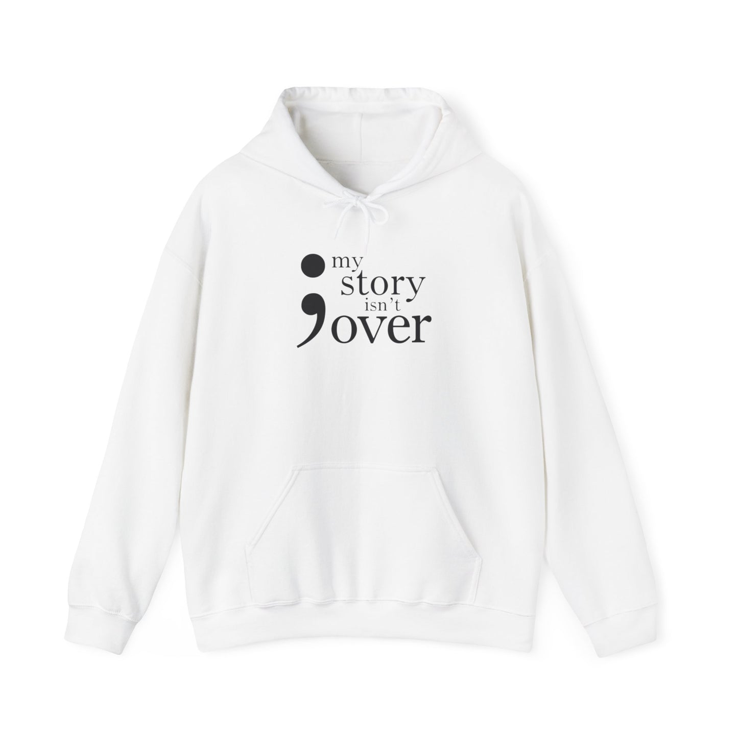 My story isn't over Hooded Sweatshirt