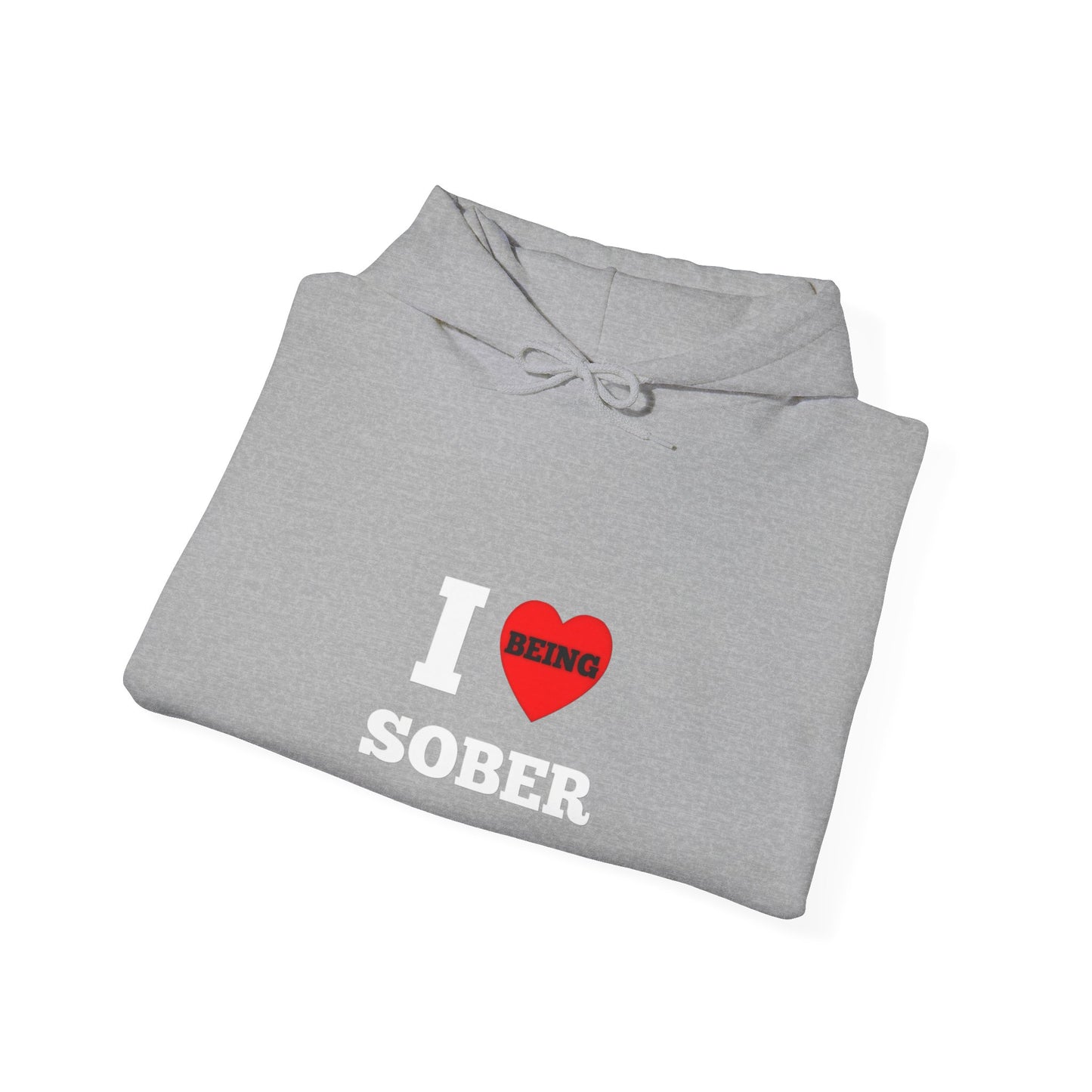I love being sober Unisex Heavy Blend™ Hooded Sweatshirt