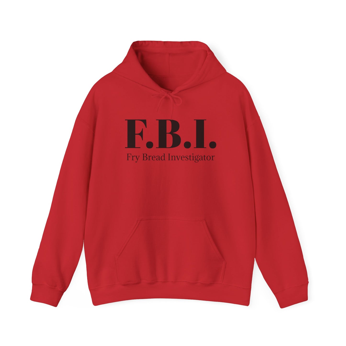 F.B.I. Fry Bread Investigator Hooded Sweatshirt