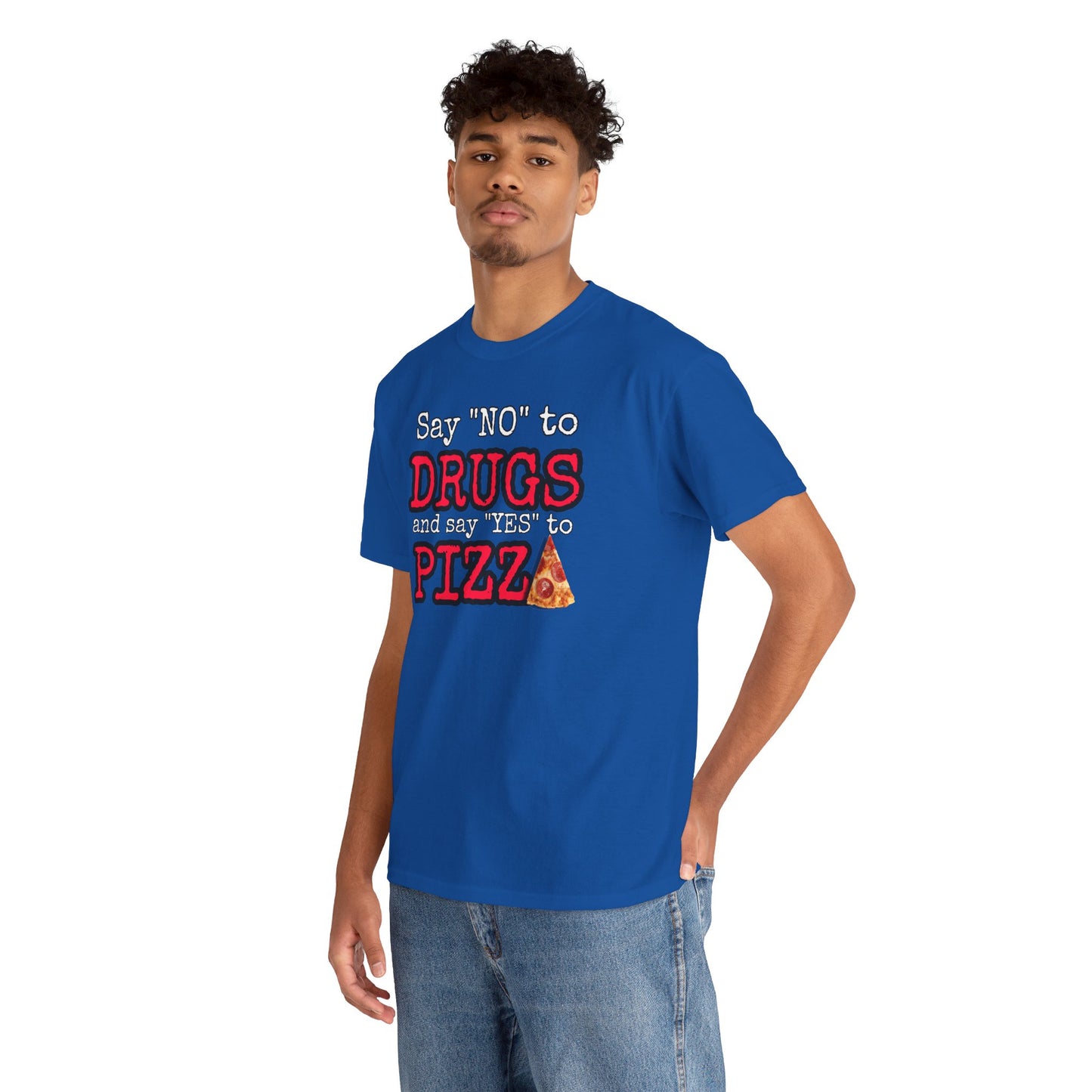 Say "no" to drugs and "yes" to pizza Unisex Heavy Cotton Tee