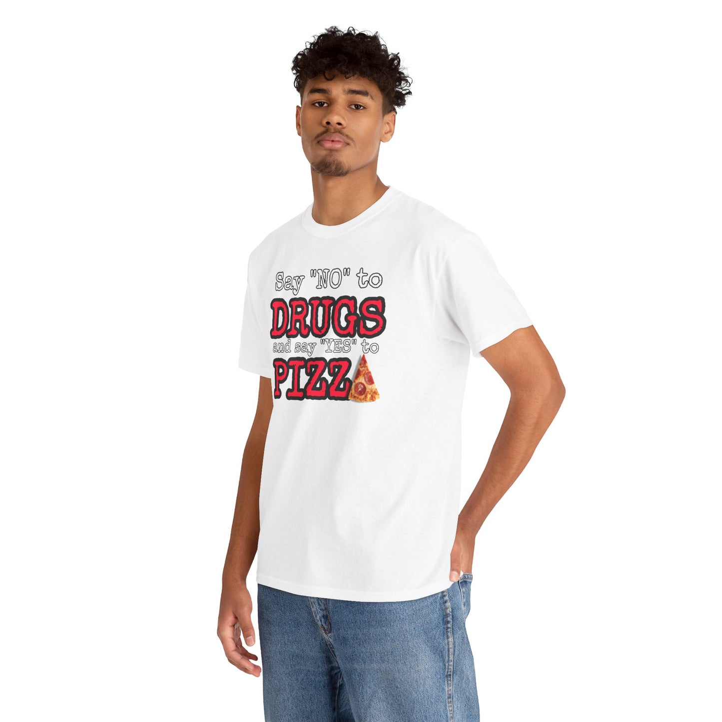 Say "no" to drugs and "yes" to pizza Unisex Heavy Cotton Tee