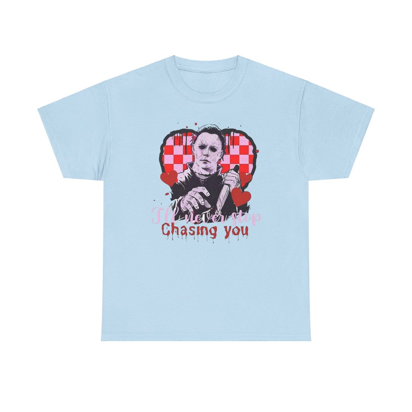 I'll never stop chasing you Unisex Heavy Cotton Tee