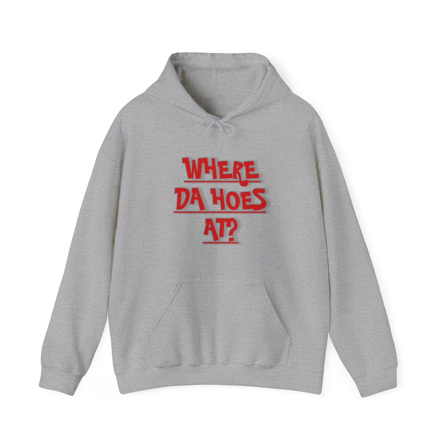 Where da hoes at? Unisex Heavy Blend™ Hooded Sweatshirt