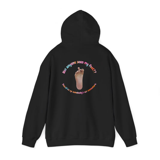 Has anyone seen my foot, back print, Unisex Hooded Sweatshirt