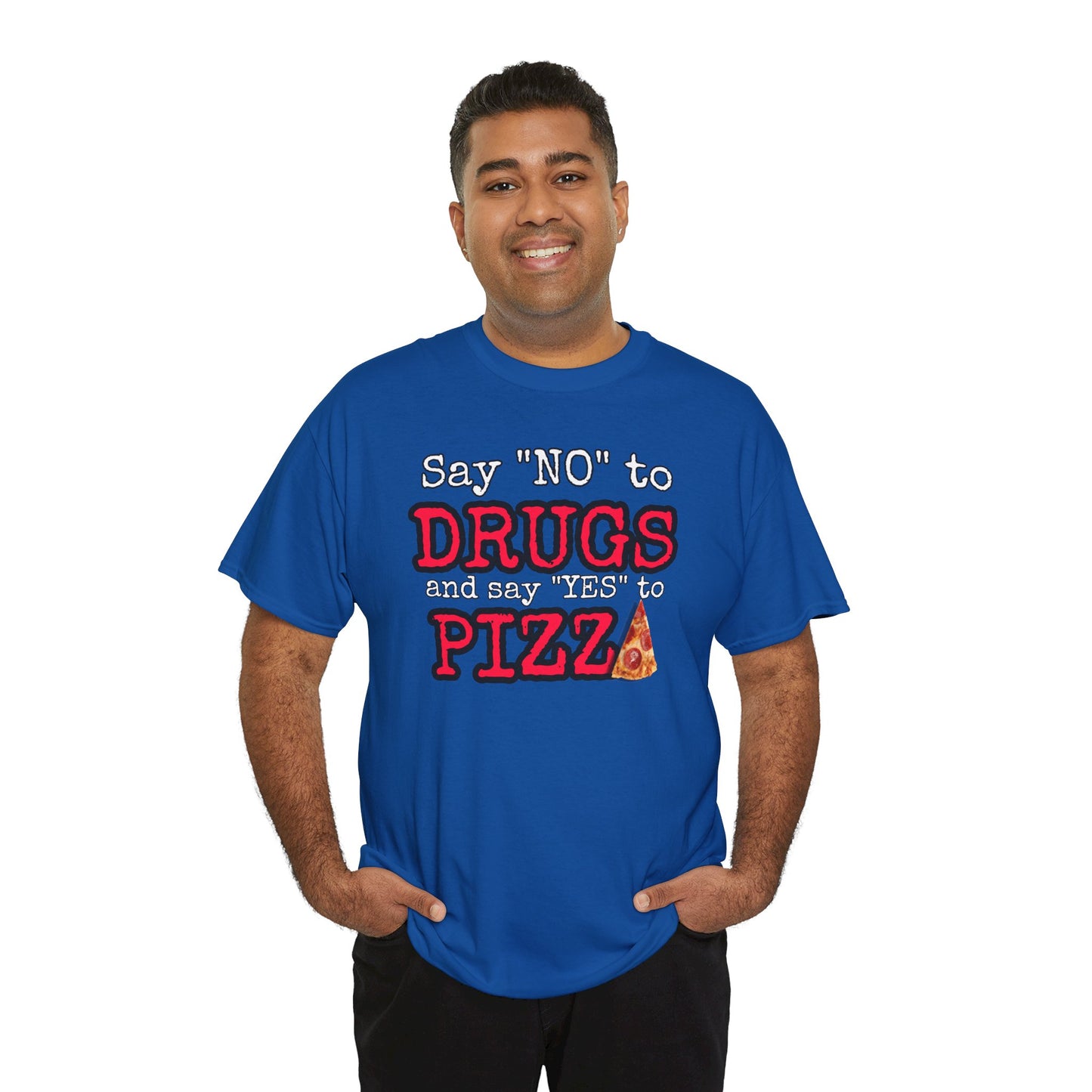 Say "no" to drugs and "yes" to pizza Unisex Heavy Cotton Tee
