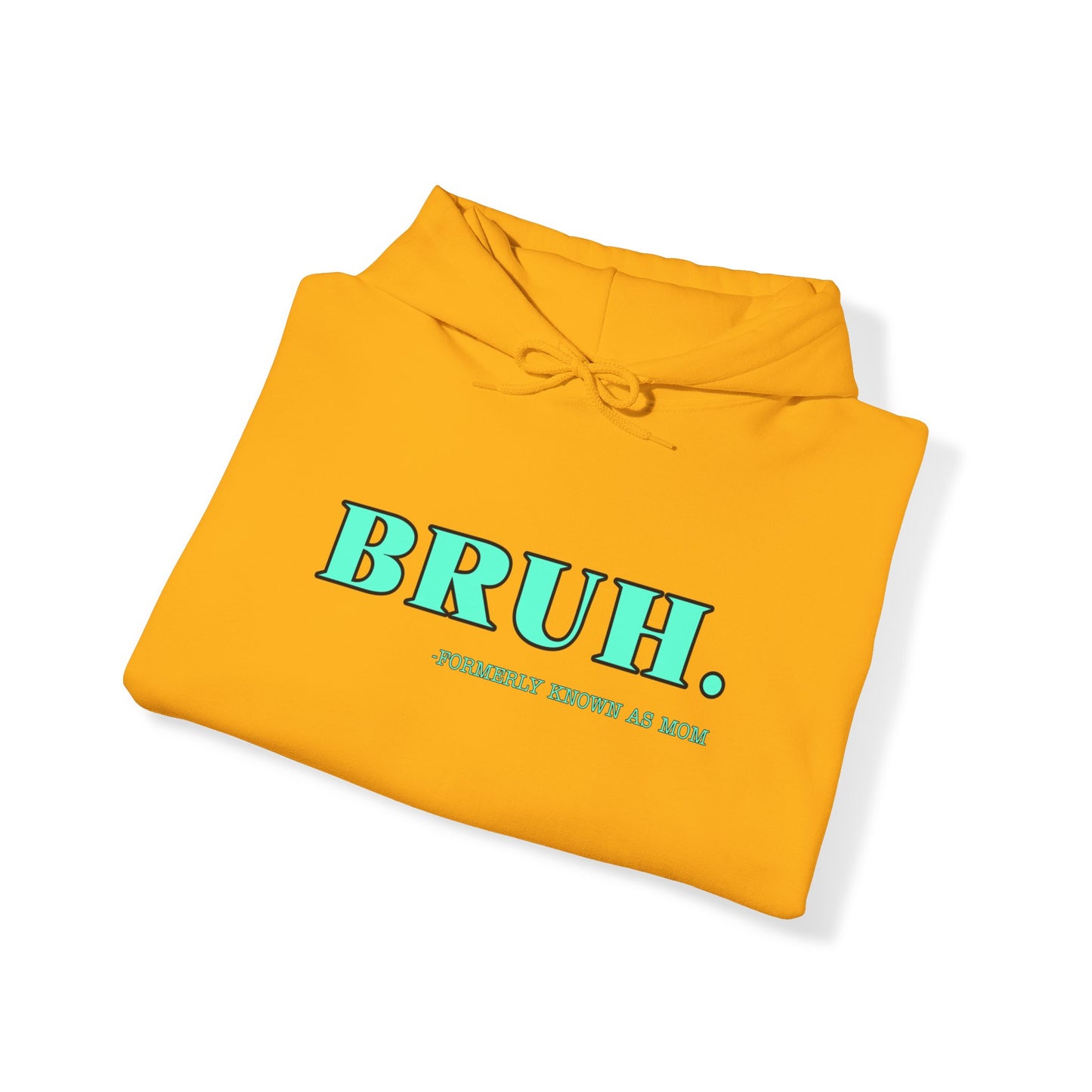 BRUH. Formerly known as mom Unisex Heavy Blend™ Hooded Sweatshirt