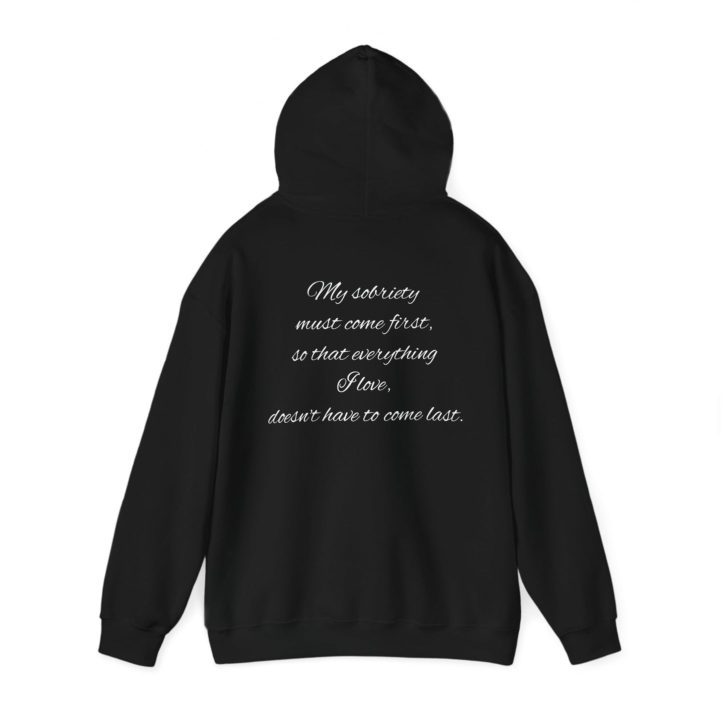 My sobriety comes first Hooded Sweatshirt