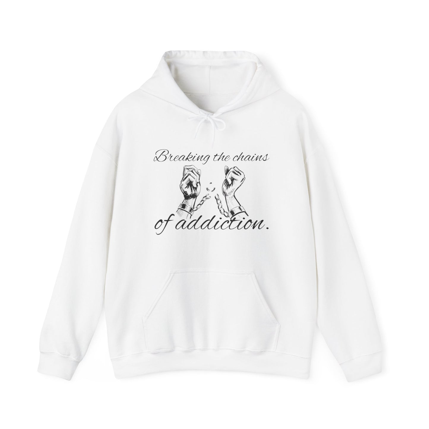 Breaking the chains of addiction Hooded Sweatshirt