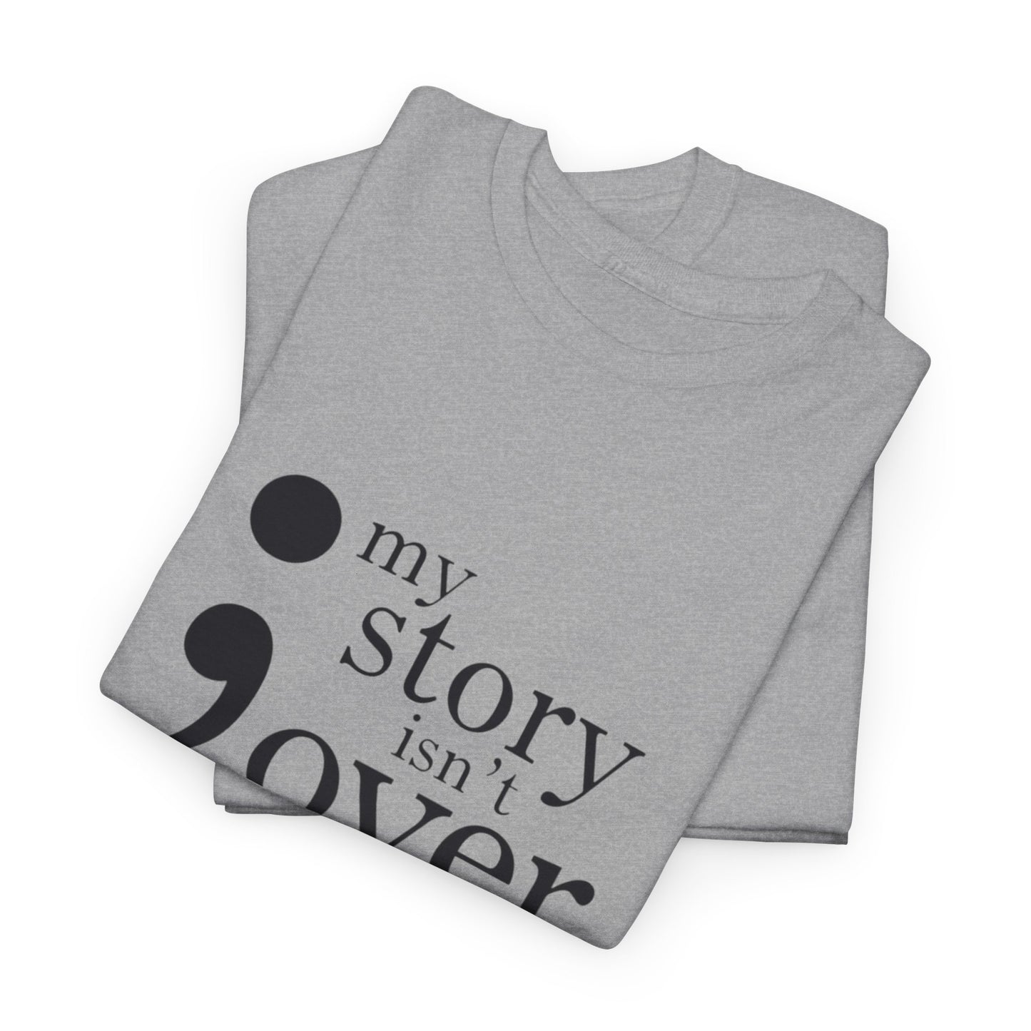 My story isn't over Unisex Heavy Cotton Tee