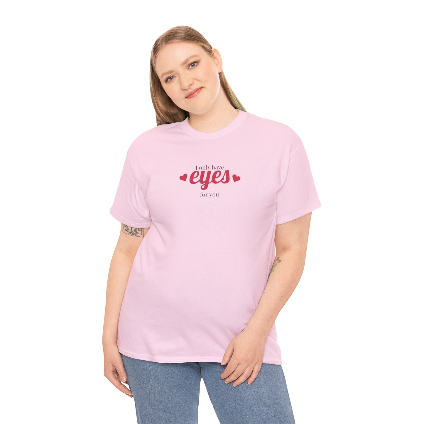 I only have eyes for you Unisex Heavy Cotton Tee