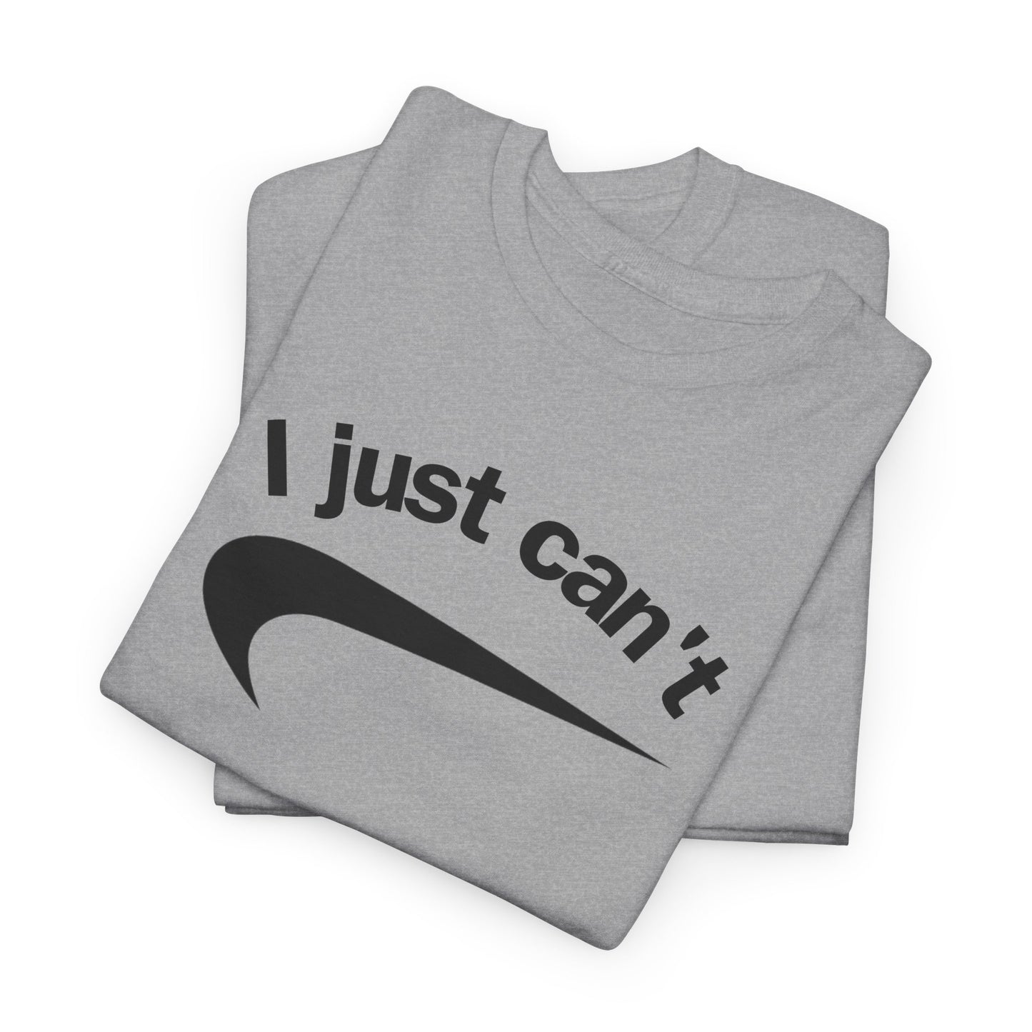 I just can't Unisex Heavy Cotton Tee