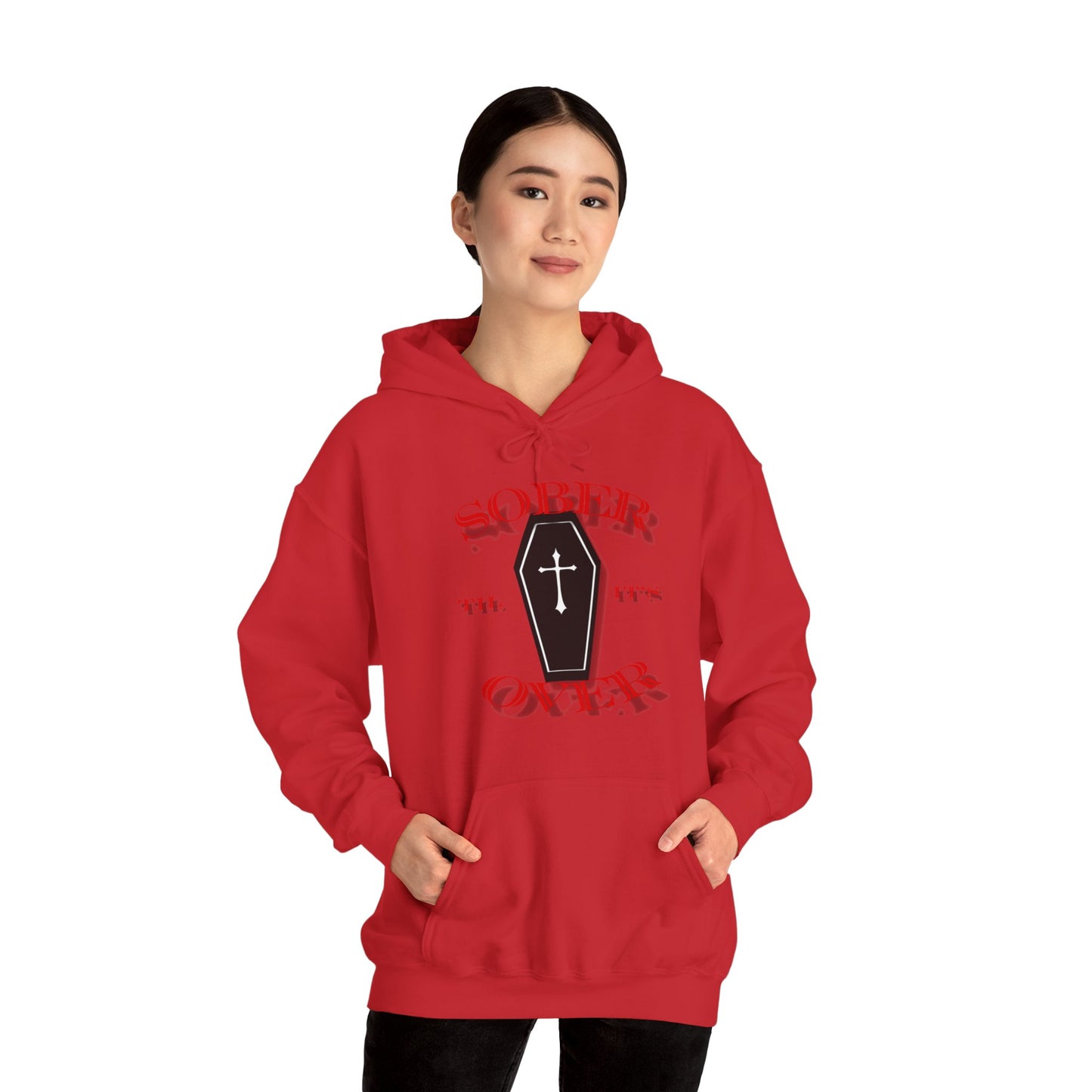 Sober til it's over Unisex Heavy Blend™ Hooded Sweatshirt