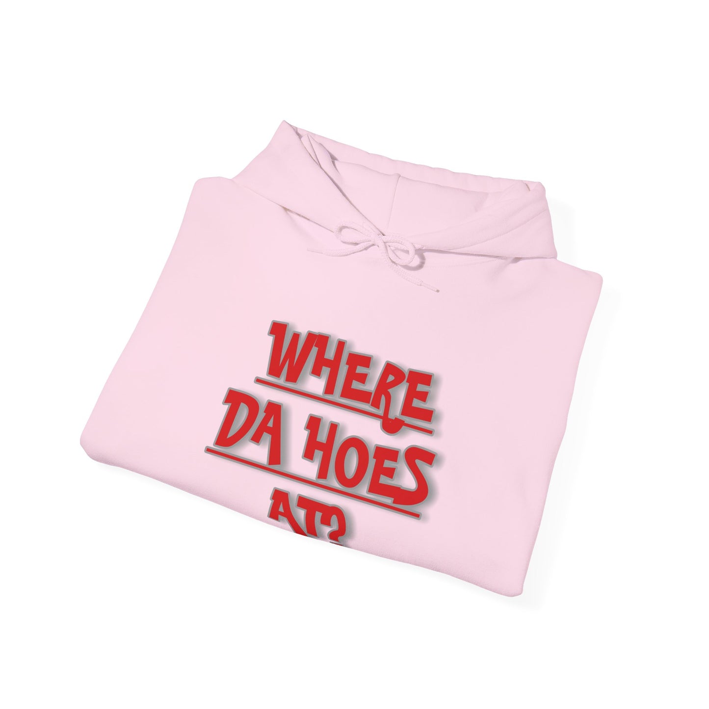Where da hoes at? Unisex Heavy Blend™ Hooded Sweatshirt