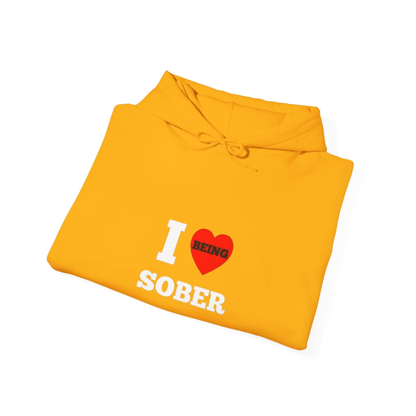 I love being sober Unisex Heavy Blend™ Hooded Sweatshirt