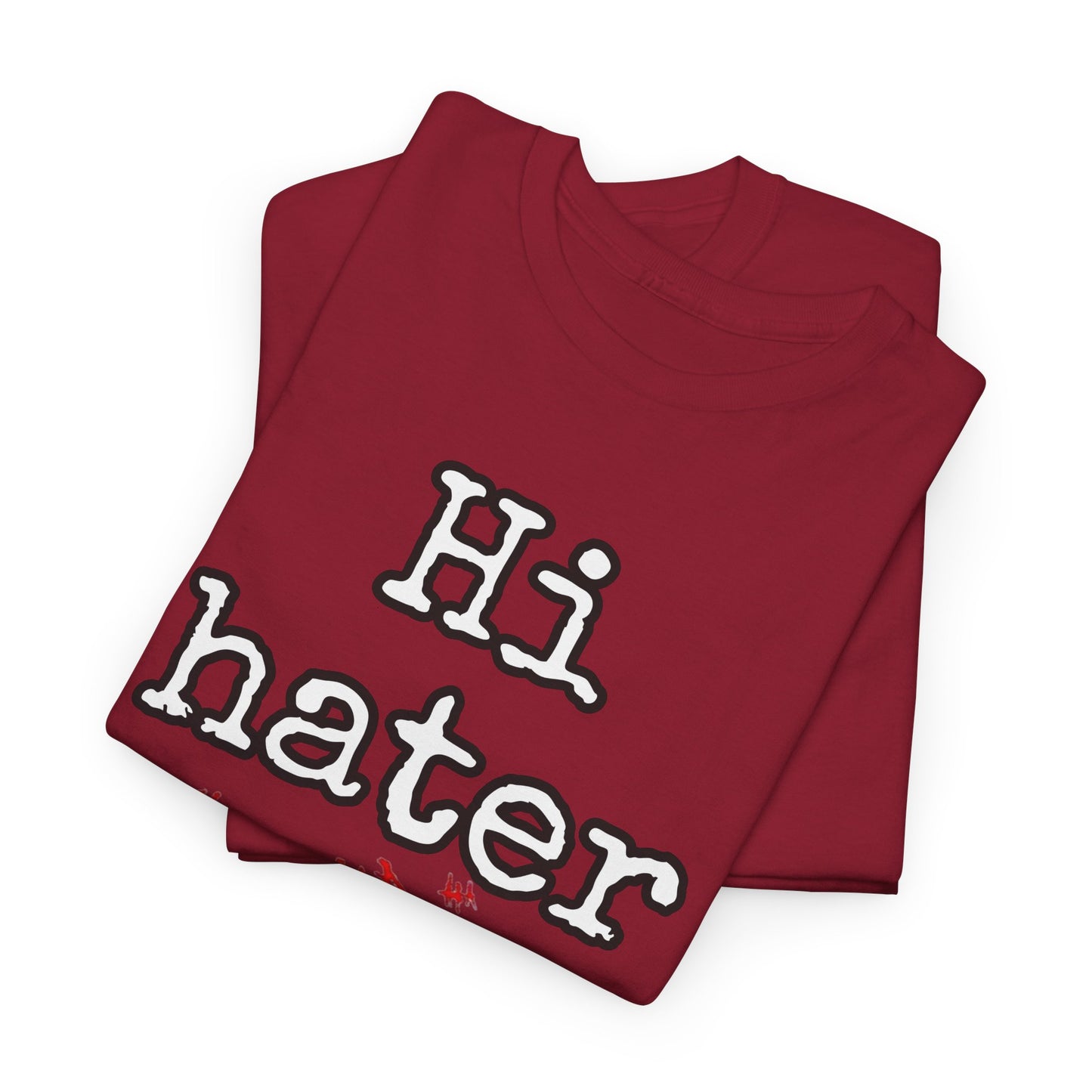 Hi hater Unisex Heavy Cotton Tee