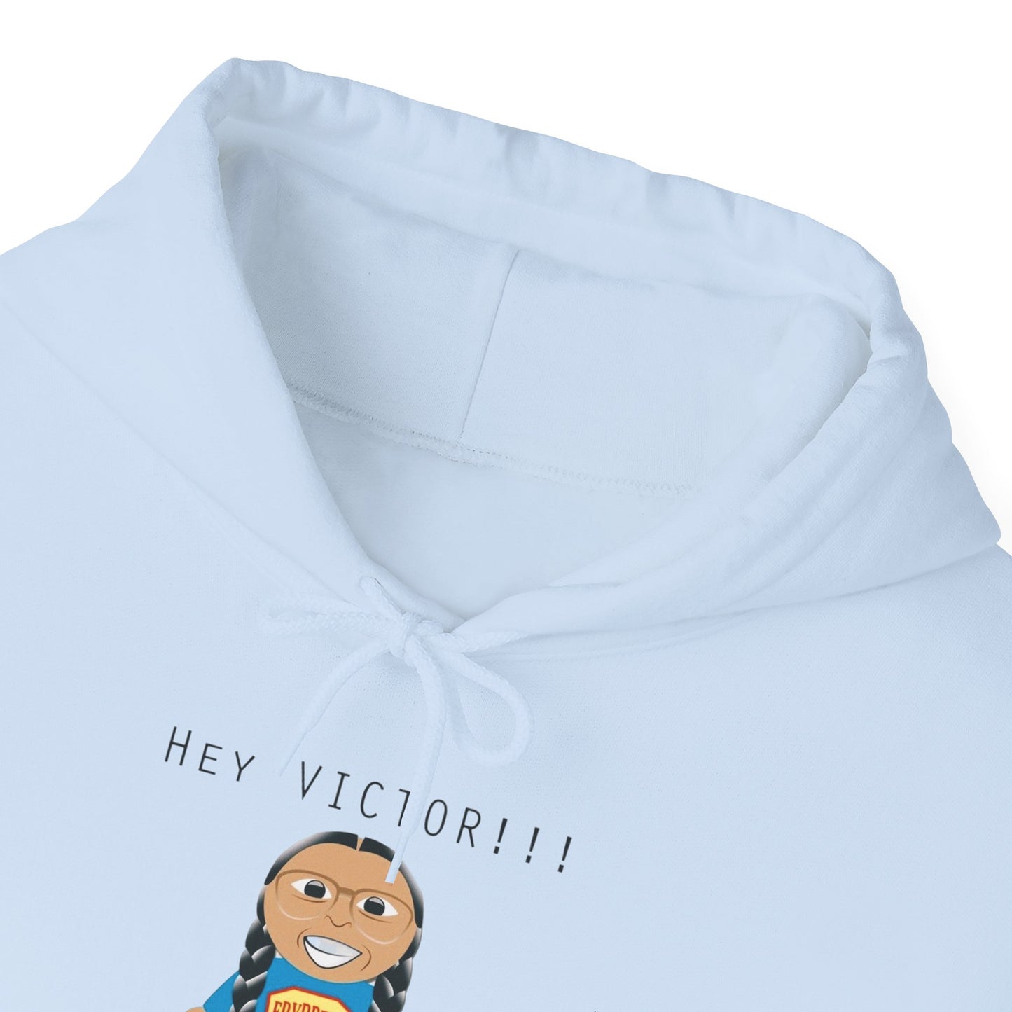 Hey Victor!! Hooded Sweatshirt