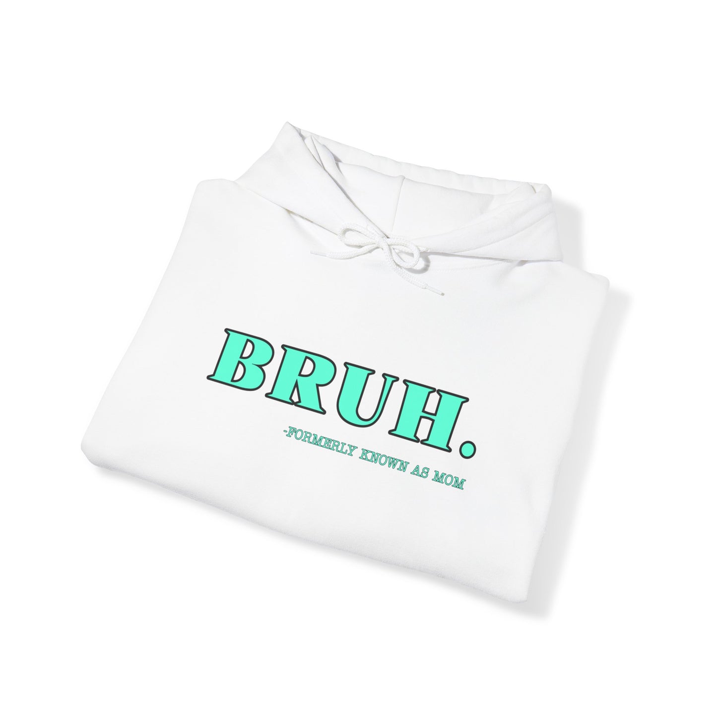 BRUH. Formerly known as mom Unisex Heavy Blend™ Hooded Sweatshirt