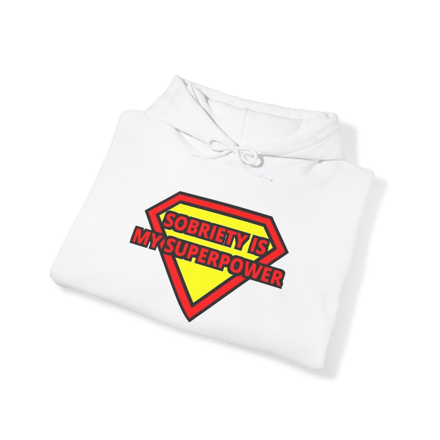 Sobriety is my super power Hooded Sweatshirt