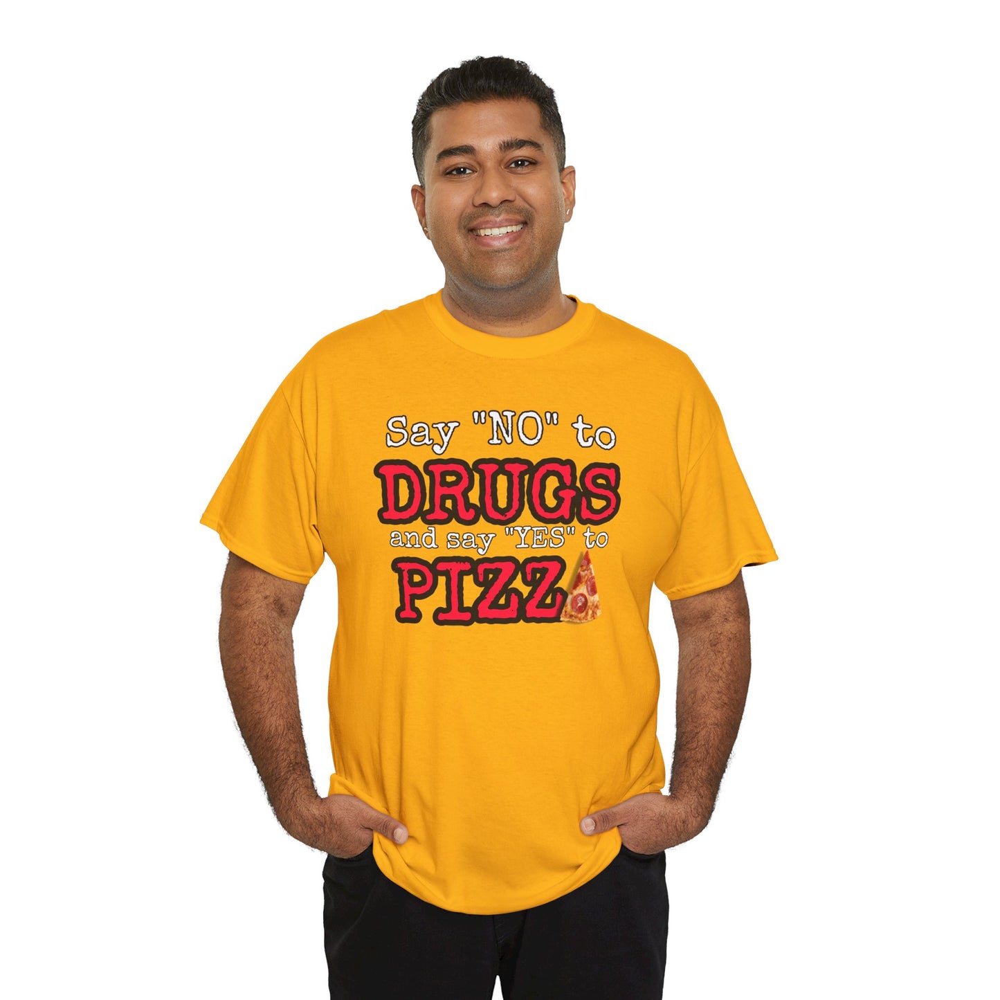 Say "no" to drugs and "yes" to pizza Unisex Heavy Cotton Tee