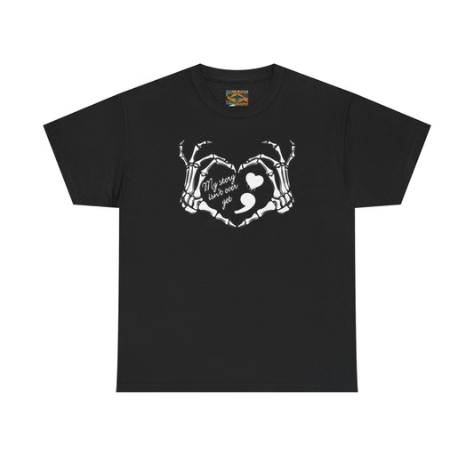 My story isn't over yet Unisex Heavy Cotton Tee | Suicide Awareness, Casual, Streetwear, Emo Fashion, Unique Graphic Tee,