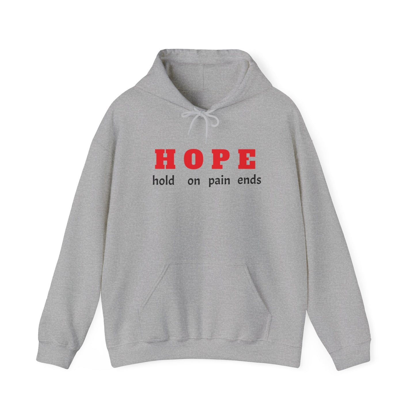 HOPE, hold on pain ends Hooded Sweatshirt