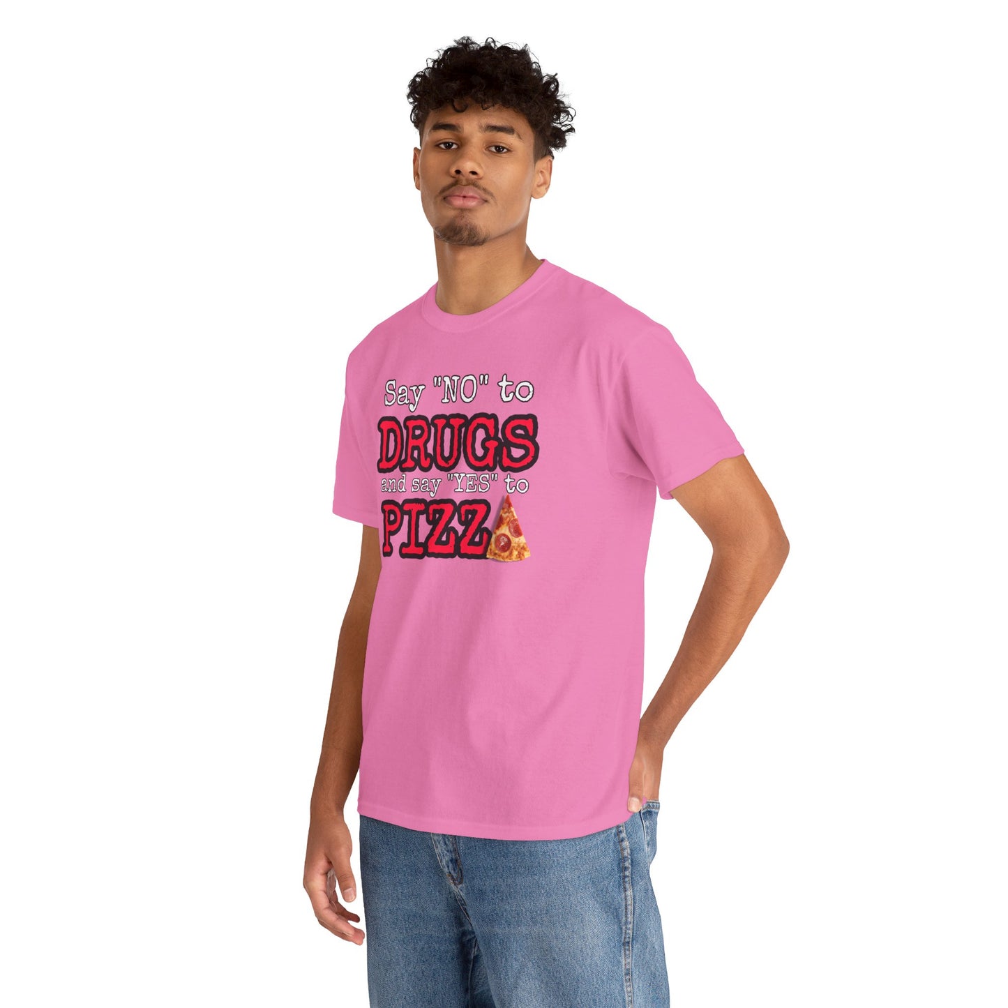 Say "no" to drugs and "yes" to pizza Unisex Heavy Cotton Tee