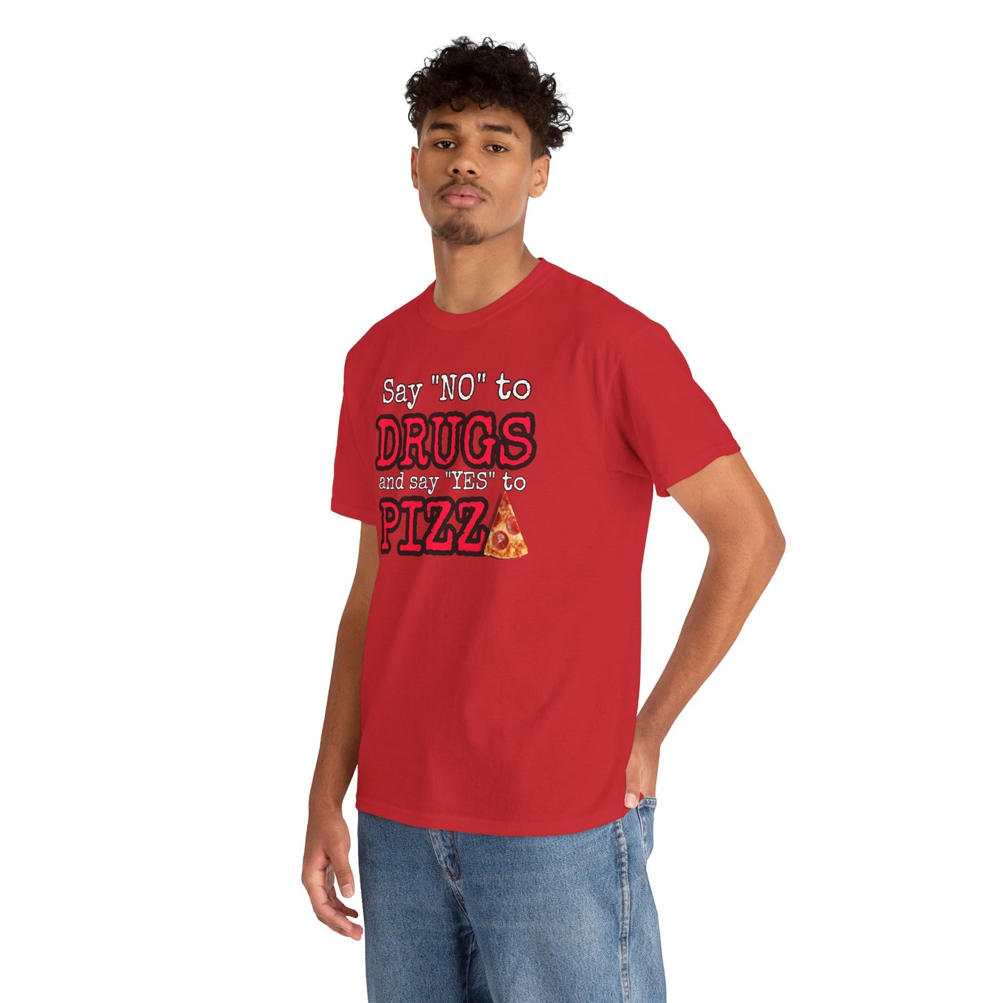 Say "no" to drugs and "yes" to pizza Unisex Heavy Cotton Tee