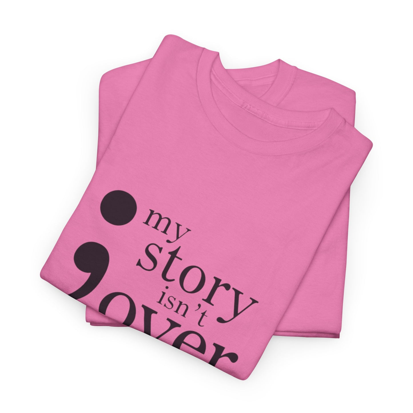 My story isn't over Unisex Heavy Cotton Tee