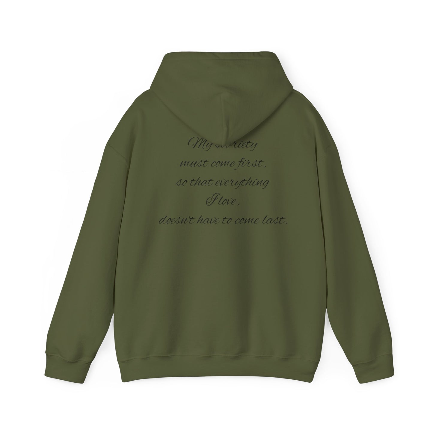 My sobriety comes first Hooded Sweatshirt