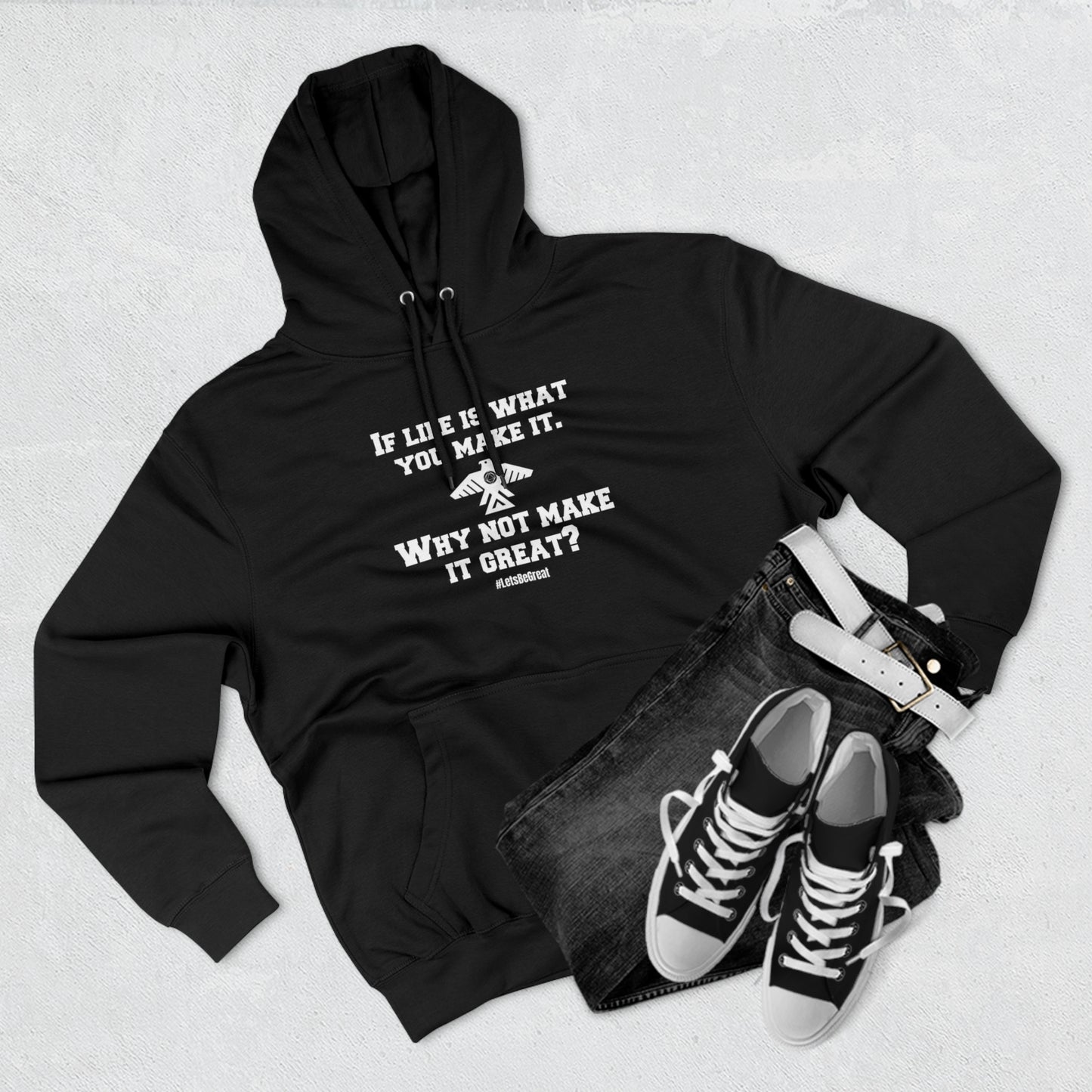 (Make life great) Unisex Premium Pullover Hoodie