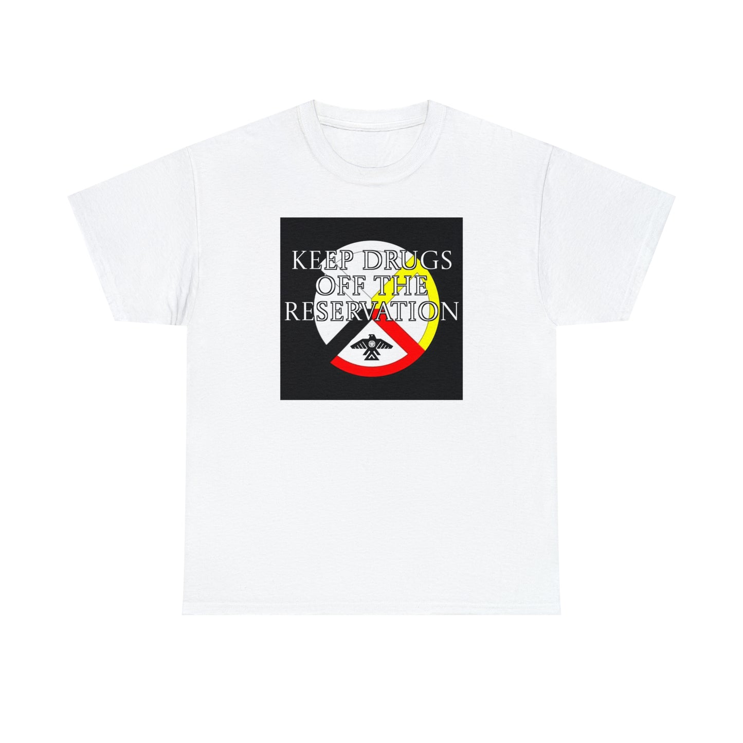 Unisex (Keep Drugs Off The Reservation) Heavy Cotton Tee